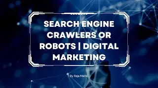 Search Engine Robots or Crawlers | Digital Marketing