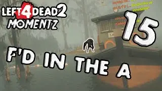 L4D2 Funny Fails/Rage Momentz 15 - F'D in the A!