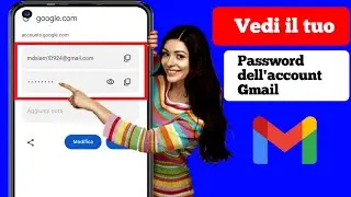 Come vedere la password dell'account Gmail dal cellulare (2024)|