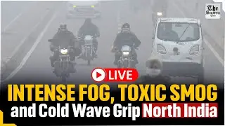 Live | Intense Fog, Toxic Smog and Cold Wave Grip North India