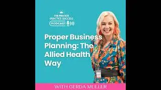 51. Proper Business Planning: The Allied Health Way