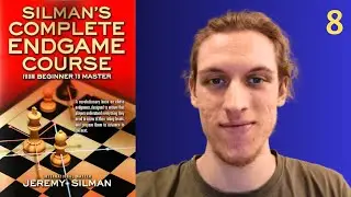 Silman Endgame Book Full Read (Part 8) | Endgame Mastery Ep. 8