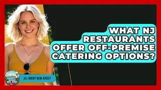 What NJ Restaurants Offer Off-Premise Catering Options? | All About New Jersey