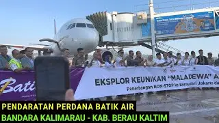 Peyambutan Pesawat Batik Air Mendarat Perdana di Bandara Kalimarau Kab.Berau Kalimantan Timur