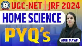 Lec-4 | Home Science PYQs Breakdown | UGC NET Preparation!