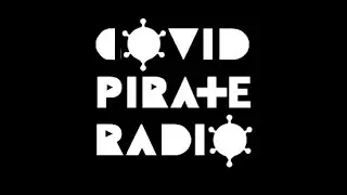 COVID PIRATE RADIO EP 03