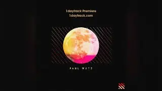 1daytrack Premiere: PaulWetz - Moonlight (Radio Edit)