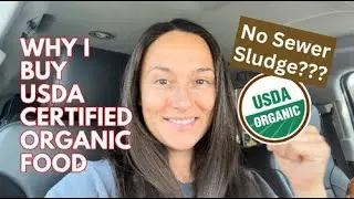 Is There Sewer Sludge in Non-Organic Food?? 🤢 Why I Buy USDA Certified Organic Products