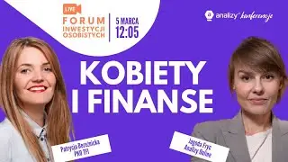 KOBIETY I FINANSE - Rozmowa Patrycji Bereźnickiej z PKO TFI z Jagodą Fryc z Analiz Online