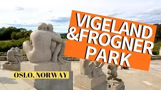 VIGELAND PARK and  FROGNER PARK  | Oslo Park  | Norway
