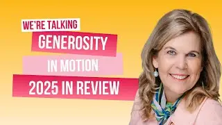 Generosity in Motion - 2025 In Review - S3-Ep. 67