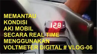 MEMANTAU KONDISI AKI MOBIL SECARA REAL TIME MENGGUNAKAN VOLTMETER DIGITAL # VLOG-06