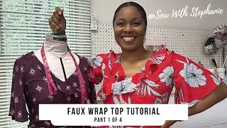 How to Sew a Faux Wrap Top | The Carrol Top Sewing Pattern Tutorial : PART 1