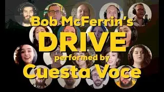 Drive, performed by Cuesta Voce. Composed by Bobby McFerrin