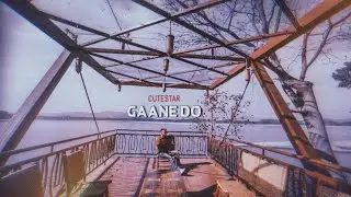 Gaane Do | Cutestar | Selfmade The Album | 2022