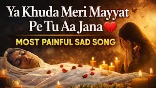 &ldquo;Ya Khuda&hellip; 😭 Most Painful Sad Song | Heart Touching&rdquo;