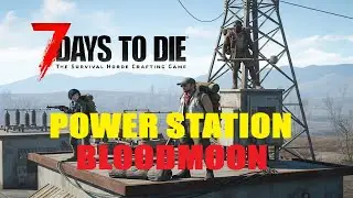 Power Station Bloodmoon (Game Stage 119 ) - v2.0 B295