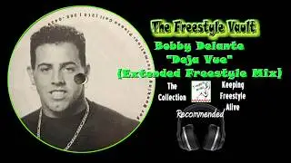 Bobby Delante &ldquo;Deja Vue&rdquo; (Extended Freestyle Mix) Freestyle Music 1995