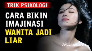 Cara Bikin Imajinasi Wanita Jadi Liar Tanpa Menyentuh Sedikitpun | Pria Berkelas