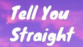 ​Jigitz- Tell You Straight Lyrics