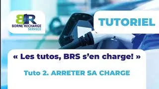 Borne Recharge Service - Tuto 2 - TERMINER SA CHARGE EN 3 ETAPES