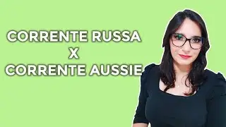 Corrente Russa x Corrente Aussie