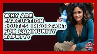 Why Are Evacuation Routes Important for Community Safety? | Your Emergency Planner