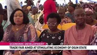 Osun State Holds First Trade Fair In 15 Years, Fair To Stimulate Economic Growth In The State
