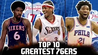 TOP 10 GREATEST PHILADELPHIA 76ers Of ALL TIME!