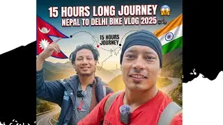15 Hours Long Journey 😱 | Nepal to Delhi Travel Vlog 2025I 🇳🇵➡️🇮🇳