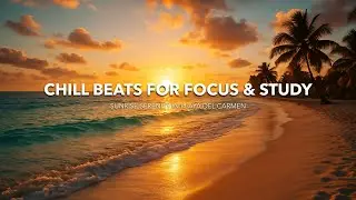 Chill Lofi&nbsp;Beats for Focus & Study 🌅 Sunrise Serenity in Playa del Carmen | Ocean Waves