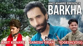 BARKHA (2020) || GANESH VIRAN || AMIT KHARRE || YOGESH KUMAR