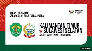 BABAK PENYISIHAN FUTSAL PON PUTRA : KALIMANTAN TIMUR VS SULAWESI SELATAN