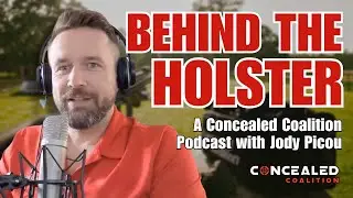 Introduction to Behind the Holster -- A Concealed Coalition Podcast