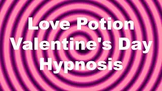 Love Potion Valentine's Day Hypnosis