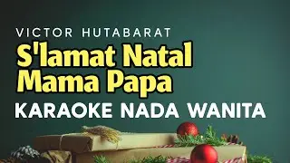 Selamat Natal Mama Victor Hutabarat Karaoke Nada Wanita Ciptaan : Arie Sapulette