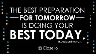 Sales motivation quote: The best preparation for tomorrow is doing your best today.