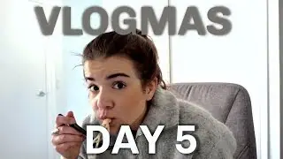 Vlogmas day 5!