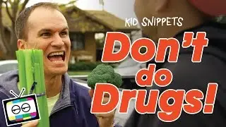 Don't Do Drugs! - Kid Snippets