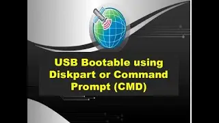 USB Bootable Using  Diskpart or Command Prompt (CMD)