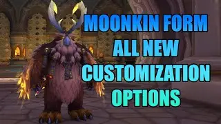 10.2 NEW Moonkin all customization options- WoW