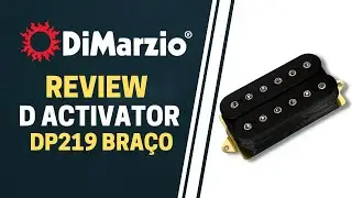 Review | DiMarzio D ACTIVATOR | DP219 - Bra&ccedil;o