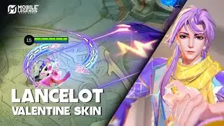 LANCELOT VALENTINE SKIN REVIEW - GAMEPLAY & SKILL EFFECTS REVEALED - Mobile Legends: Bang Bang