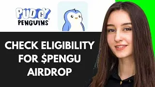HOW TO CHECK IF YOU ARE ELIGIBLE FOR $PENGU AIRDROP | CHECK YOUR PUDGY PENGUINS AIRDROP (2025)
