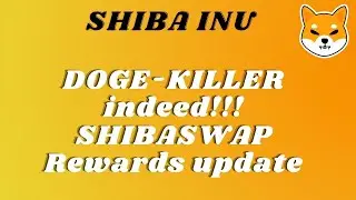 SHIBA INU - Doge killer indeed & Shibaswap rewards update!!!