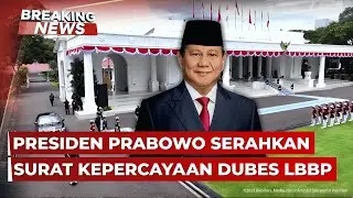 BREAKING NEWS - Presiden Prabowo Terima Surat Kepercayaan Dubes LBBP untuk Indonesia&nbsp;di&nbsp;Istana