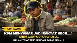 KDM Berhasil Menyamar Jadi Rakyat Kecil Tanpa Ketahuan, Ini Sebenarnya yang TERJADI dan Ia Rasakan!