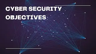 CYBER SECURITY OBJECTIVES