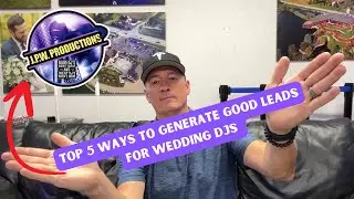 Top 5 ways to generate quality leads for Wedding DJs.