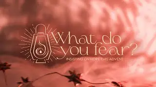 Faith UMC 01.11.25 - What Do You Fear? | Let Fear Fuel A Fire For Justice
